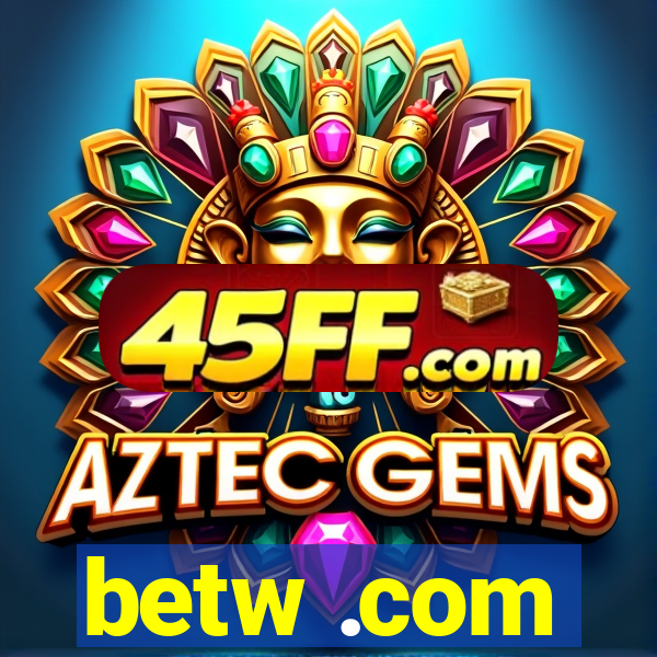 betw .com